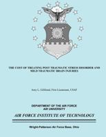 The Cost of Treating Post Traumatic Stress Disorder and Mild Traumatic Brain Injuries 1249843804 Book Cover