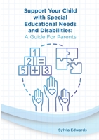 Support your child with Special Educational Needs and Disabilities: A guide for parents 1716813018 Book Cover