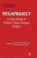 Megaproject: A Case Study of China's Three Gorges Project (Chinese Studies on China) 0873327330 Book Cover