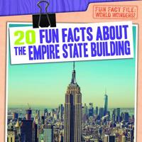 20 Fun Facts about the Empire State Building 1538237687 Book Cover