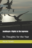 Anabhayin: Flights to the Supreme: 54 Thoughts for the Year B08K3YJ18M Book Cover