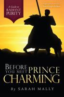 Before You Meet Prince Charming: A Guide to Radiant Purity 0971940541 Book Cover