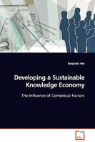 Developing a Sustainable Knowledge Economy: The Influence of Contextual Factors 3639126416 Book Cover