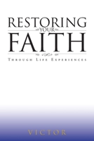 Restoring Your Faith Through Life Experiences 1685177530 Book Cover