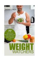 Weight Watchers: Smart Points Guide - 77 Delicious Weight Watchers Recipes for Rapid Weight Loss! 1530374979 Book Cover