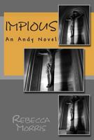 Impious: An Andy Novel 1499380283 Book Cover
