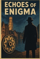 Echoes of Enigma B0GTL6V87P Book Cover