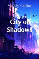 City of Shadows: The Protagonist (Shadow Falls Saga) B0H1V5GXN9 Book Cover
