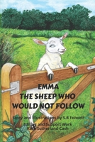 Emma The Sheep Who Would Not Follow: Full colour pages, story and illustrations 1068237201 Book Cover