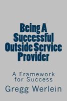 Being a Successful Outside Service Provider: A Framework for Success 1545010730 Book Cover