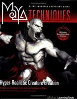 Maya Techniques: Hyper-Real Creature Creation (Maya Techniques) 1897177046 Book Cover