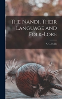 The Nandi, Their Language and Folk-lore 1016790988 Book Cover