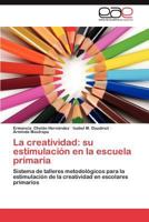 La Creatividad: Su Estimulacion En La Escuela Primaria 3659035866 Book Cover