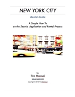 New York City Rental Guide : A Simple How to: on the Search, Application and Rental Process 152057939X Book Cover