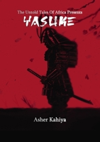 The Untold Tales of Africa Presents: Yasuke 1737898837 Book Cover
