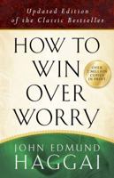 How to win over worry: A practical formula for successful living 0736926275 Book Cover