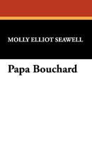 Papa Bouchard 143440806X Book Cover