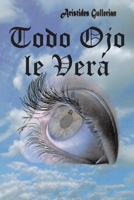 Todo Ojo le Verá 1636309127 Book Cover