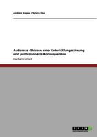 Autismus - Skizzen einer Entwicklungsst�rung und professionelle Konsequenzen 3640686969 Book Cover