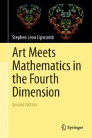 Art Meets Mathematics in the Fourth Dimension 3319062530 Book Cover