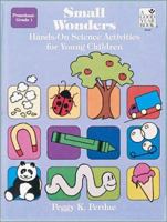 Small Wonders: Hands on Science Activities for Young Children 0673381986 Book Cover