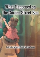 What Happened on the Garden Street Bus 1948509644 Book Cover
