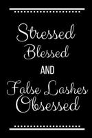 Stressed Blessed False Lashes Obsessed: Funny Slogan -120 Pages 6 x 9 1093246278 Book Cover