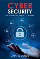 Cybersecurity: The Ultimate Beginner’s Roadmap 1916865046 Book Cover