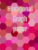 Hexagonal Graph Paper: Hexagonal Graph Paper Notebook: Large Hexagons Light Grey Grid 1 Inch (2.54 cm) Diameter .5 Inch (1.27 cm) Per Side 120 Pages: Hex Grid Paper A4 Size ... Hexagons - Caribbean In 1650714513 Book Cover