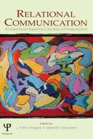 Relational Communication: An Interactional Perspective To the Study of Process and Form 0805837124 Book Cover