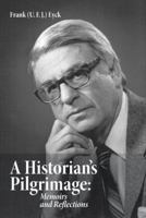 A Historian's Pilgrimage: Memoirs and Reflections 1550593838 Book Cover