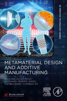 Metamaterial Design and Additive Manufacturing 0443189005 Book Cover