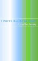 I Know I'm Dead, But Am I Right? 1844011011 Book Cover