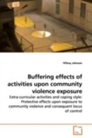 Buffering effects of activities upon community violence exposure 363916038X Book Cover