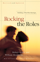 Rocking the Roles: Building a Win-Win Marriage 1576831256 Book Cover