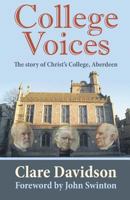 College Voices: The Story of Christ's College, Aberdeen 0715209531 Book Cover
