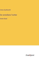 Die verstoßene Tochter: Vierter Band 3382022680 Book Cover