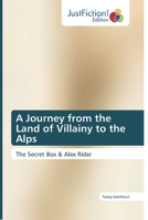 A Journey from the Land of Villainy to the Alps 6200490503 Book Cover
