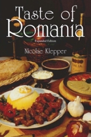 Taste of Romania: Its Cookery and Glimpses of Its History, Folklore, Art, Literature, and Poetry (New Hippocrene Original Cookbooks) 0781805236 Book Cover