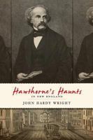 Hawthorne's Haunts in New England 1596294256 Book Cover