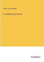 Le médecin de l'ouvrier (French Edition) 3382737221 Book Cover