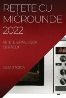 ReȚete Cu Microunde 2022: ReȚete Iefine, UȘor de FĂcut 1837523428 Book Cover