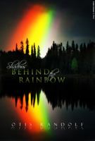 Shadows Behind the Rainbow 0615553346 Book Cover