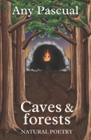 Caves and forests: Natural Poetry (Poetry by Any Pascual) B0DRZSD65H Book Cover