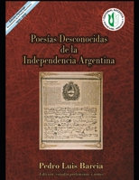 Poesías Desconocidas de la Independencia Argentina: Composiciones poéticas B08ZBJFW17 Book Cover