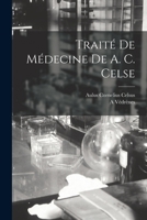Traité De Médecine De A. C. Celse 1018062297 Book Cover