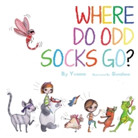 Where Do Odd Sock Go? 0987625195 Book Cover