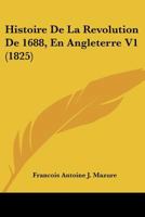 Histoire De La Revolution De 1688, En Angleterre V1 (1825) 1160111146 Book Cover
