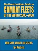 Naval Institute Guide To Combat Fleets Of The World 2005-2006: Their Ships, Aircraft, and Systems (Naval Institute Guide to Combat Fleets of the World) 1591149347 Book Cover