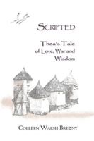 Scripted: Thea's Tale of Love, War and Wisdom 0983993599 Book Cover